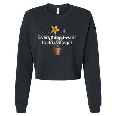 Everything I Want To Do Is Illegal Flower Cropped Pullover Crew