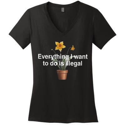 Everything I Want To Do Is Illegal Flower Women's V-Neck T-Shirt