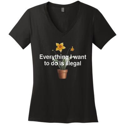 Everything I Want To Do Is Illegal Flower Women's V-Neck T-Shirt