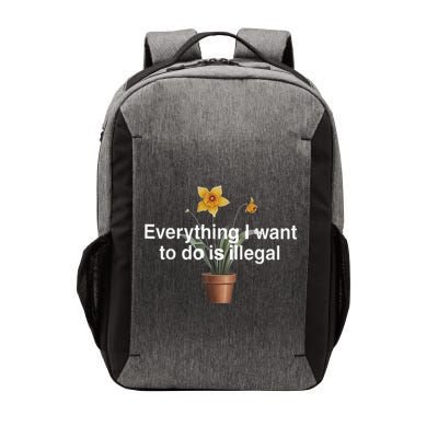 Everything I Want To Do Is Illegal Flower Vector Backpack