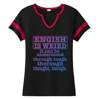 English Is Weird Gift Ladies Halftime Notch Neck Tee