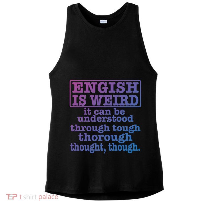 English Is Weird Gift Ladies PosiCharge Tri-Blend Wicking Tank