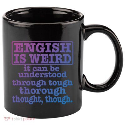English Is Weird Gift 11oz C Handle Ceramic Mug