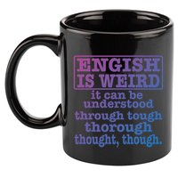 English Is Weird Gift 11oz C Handle Ceramic Mug