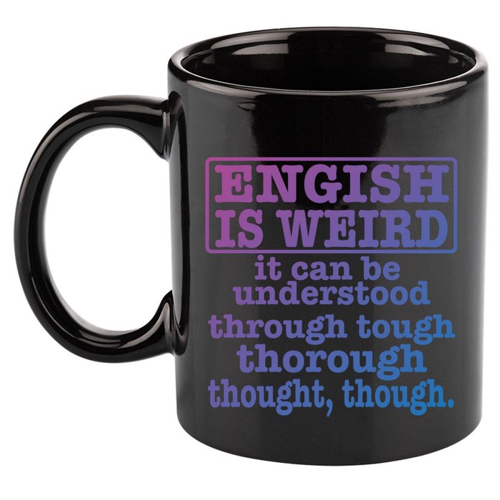 English Is Weird Gift 11oz C Handle Ceramic Mug