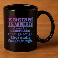 English Is Weird Gift 11oz C Handle Ceramic Mug
