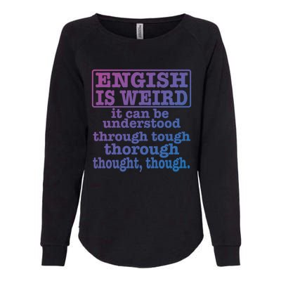 English Is Weird Gift Womens California Wash Sweatshirt