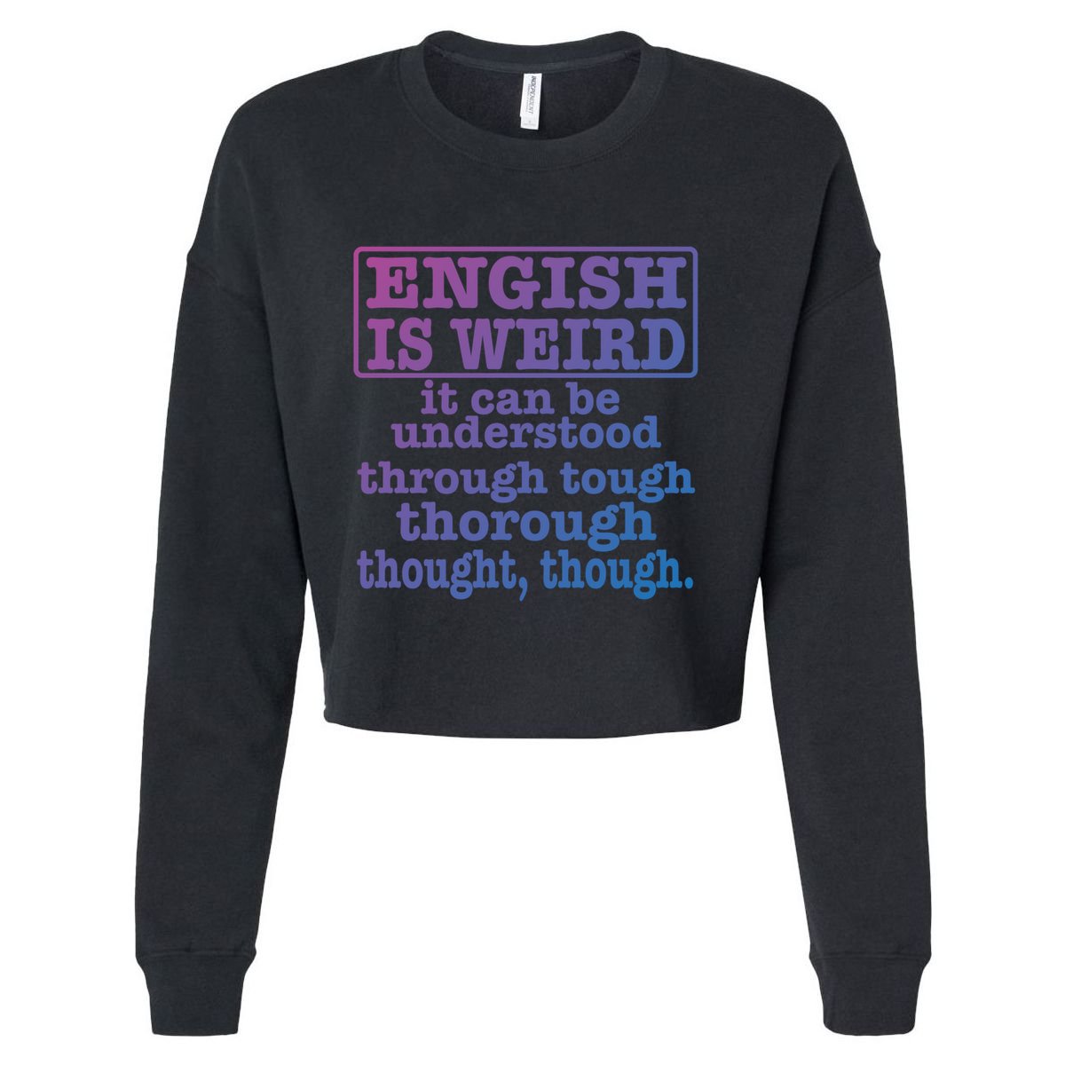 English Is Weird Gift Cropped Pullover Crew