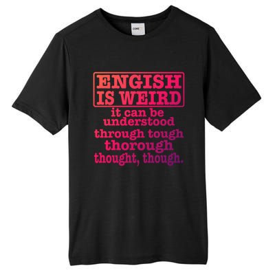 English Is Weird Gift Tall Fusion ChromaSoft Performance T-Shirt