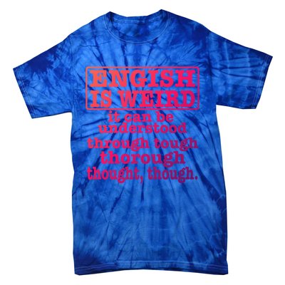 English Is Weird Gift Tie-Dye T-Shirt