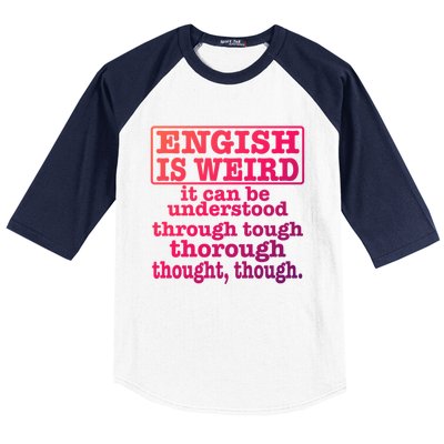 English Is Weird Gift Baseball Sleeve Shirt