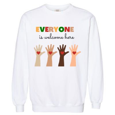 Everyone Is Welcome Here Equality Kindness Inspirational  Garment-Dyed Sweatshirt