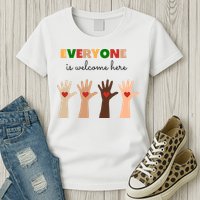 Everyone Is Welcome Here Equality Kindness Inspirational  Womens T-Shirt