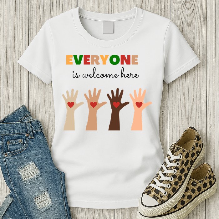 Everyone Is Welcome Here Equality Kindness Inspirational  Womens T-Shirt