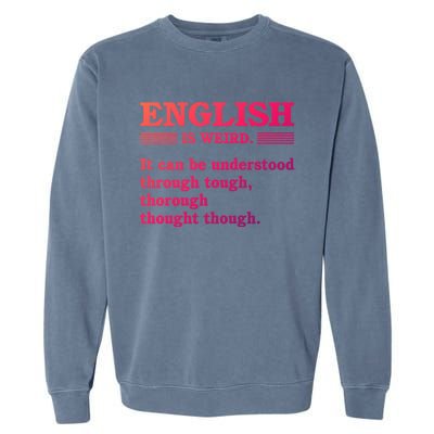 English Is Weird Gift Garment-Dyed Sweatshirt