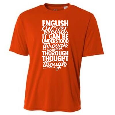 English Is Weird It Can Be Understood Vocabulary Teacher Great Gift Cooling Performance Crew T-Shirt