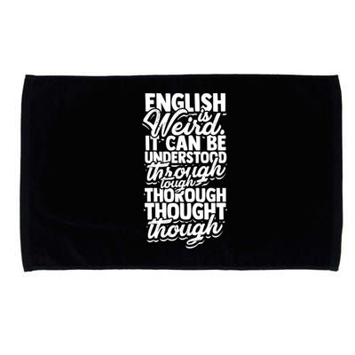 English Is Weird It Can Be Understood Vocabulary Teacher Great Gift Microfiber Hand Towel