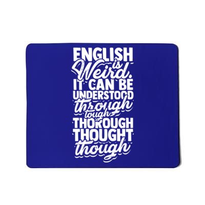 English Is Weird It Can Be Understood Vocabulary Teacher Great Gift Mousepad