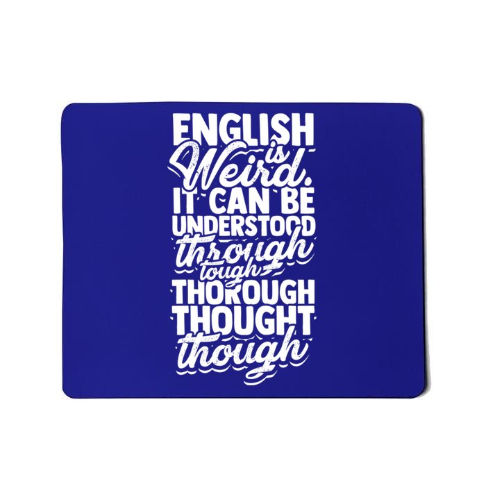 English Is Weird It Can Be Understood Vocabulary Teacher Great Gift Mousepad