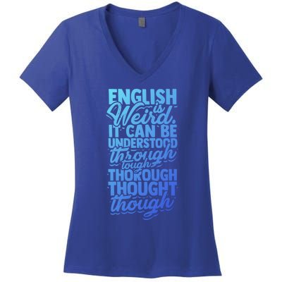 English Is Weird It Can Be Understood Vocabulary Teacher Great Gift Women's V-Neck T-Shirt