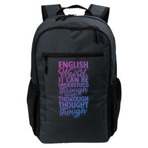 English Is Weird It Can Be Understood Vocabulary Teacher Great Gift Daily Commute Backpack