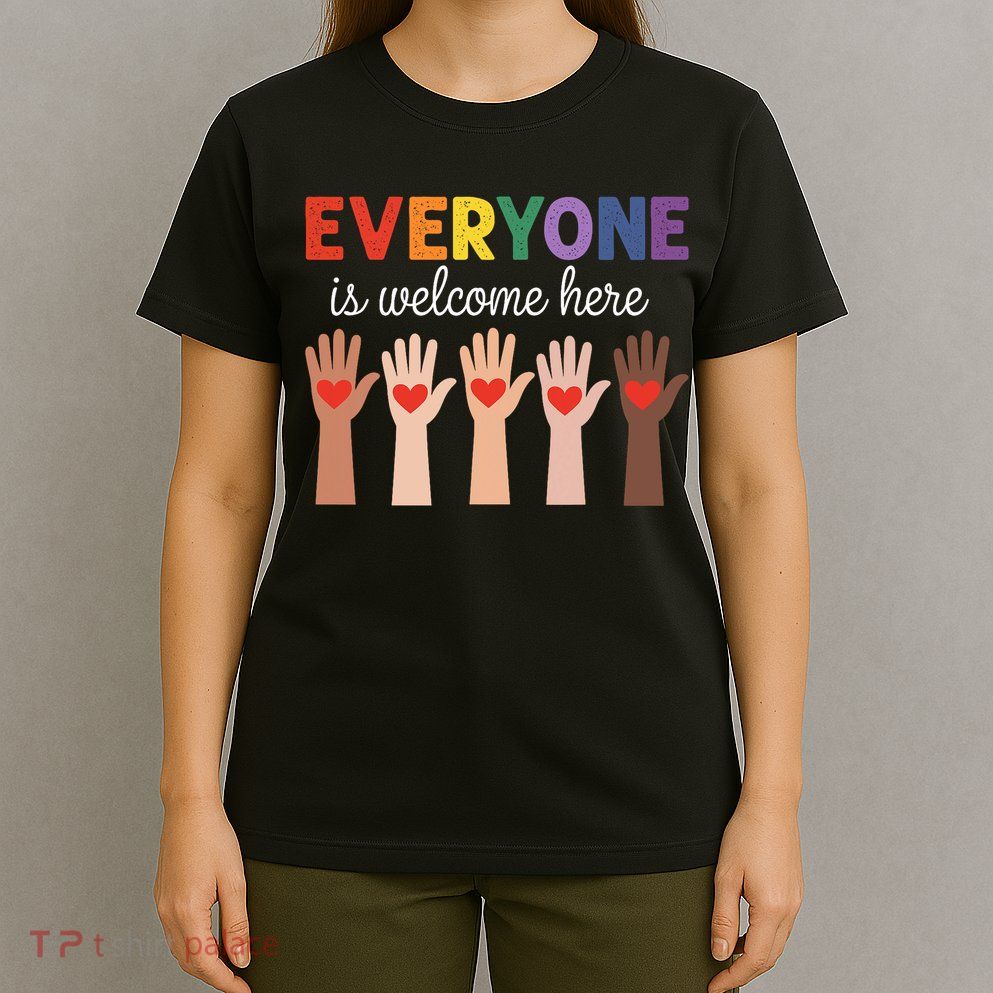 Everyone Is Welcome Here Funny Teacher Quote Women T-Shirt