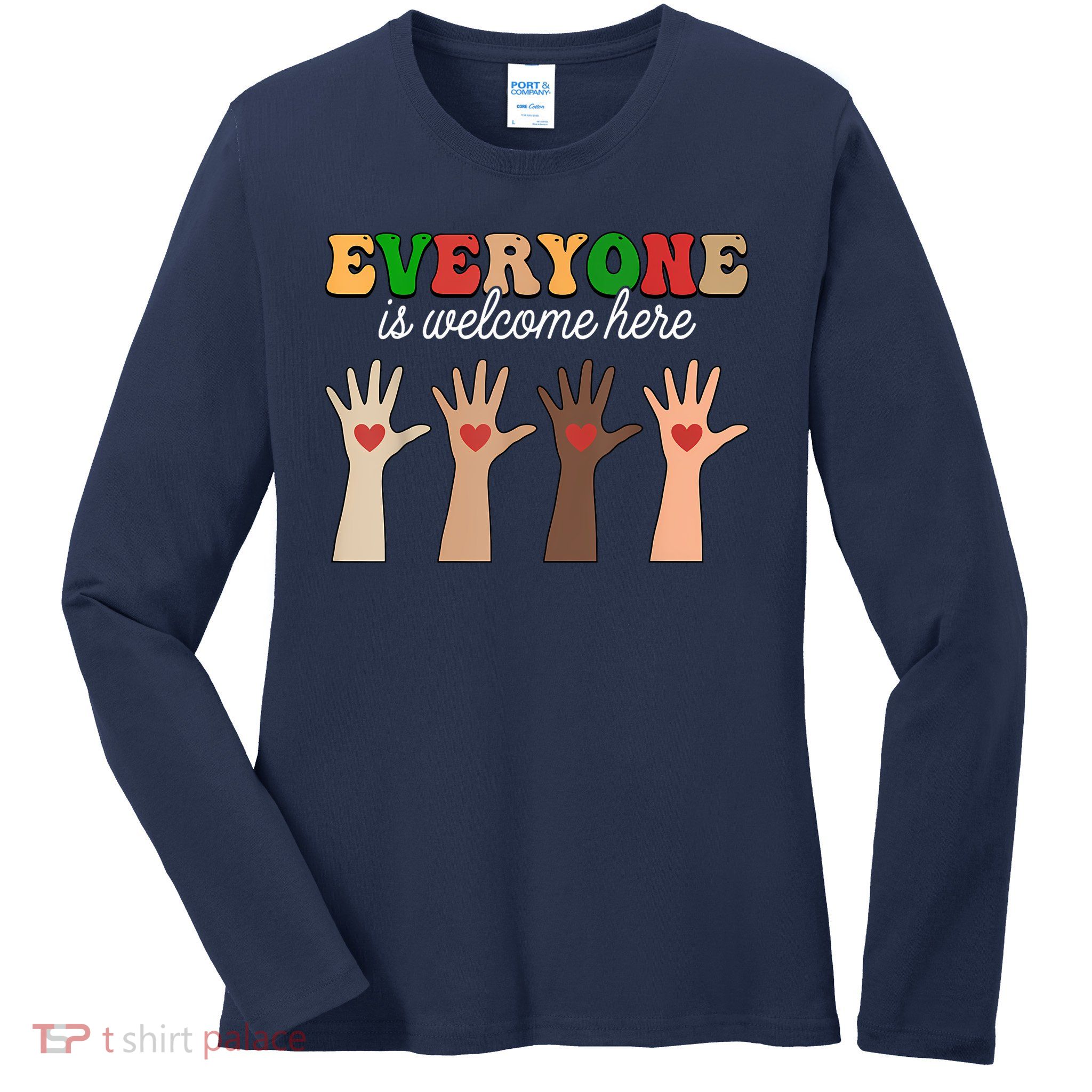 Everyone Is Welcome Here Funny Teacher Quote Women Ladies Long Sleeve Shirt