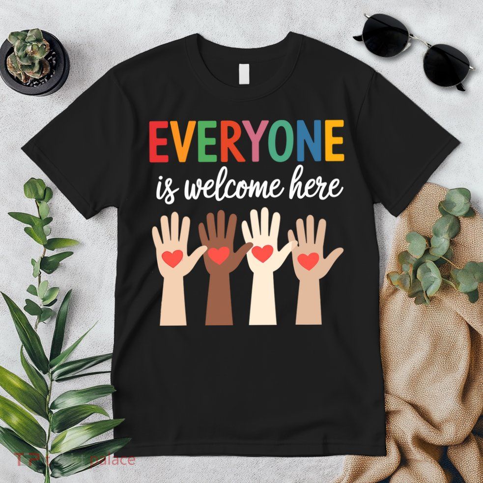 Everyone Is Welcome Here Premium T-Shirt