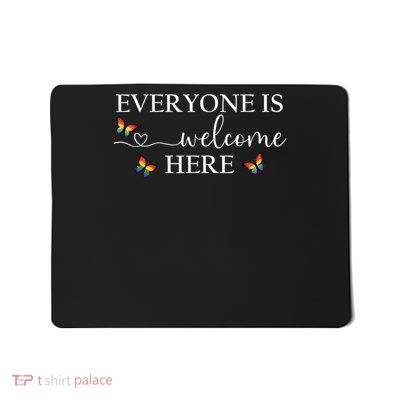 Everyone is Welcome Shirt,Gay Pride Everyone Is Welcome Here Mousepad
