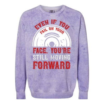 Even If You Fail On Your Face You're Still Moving Forward Colorblast Crewneck Sweatshirt