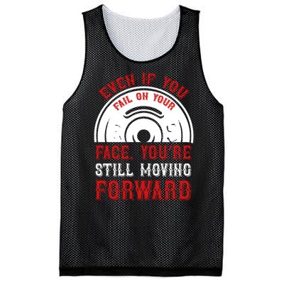 Even If You Fail On Your Face You're Still Moving Forward Mesh Reversible Basketball Jersey Tank