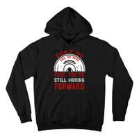 Even If You Fail On Your Face You're Still Moving Forward Tall Hoodie