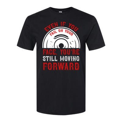 Even If You Fail On Your Face You're Still Moving Forward Softstyle CVC T-Shirt