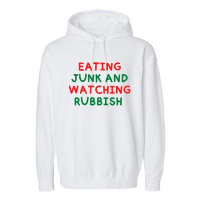 Eating Junk And Watching Rubbish Garment-Dyed Fleece Hoodie