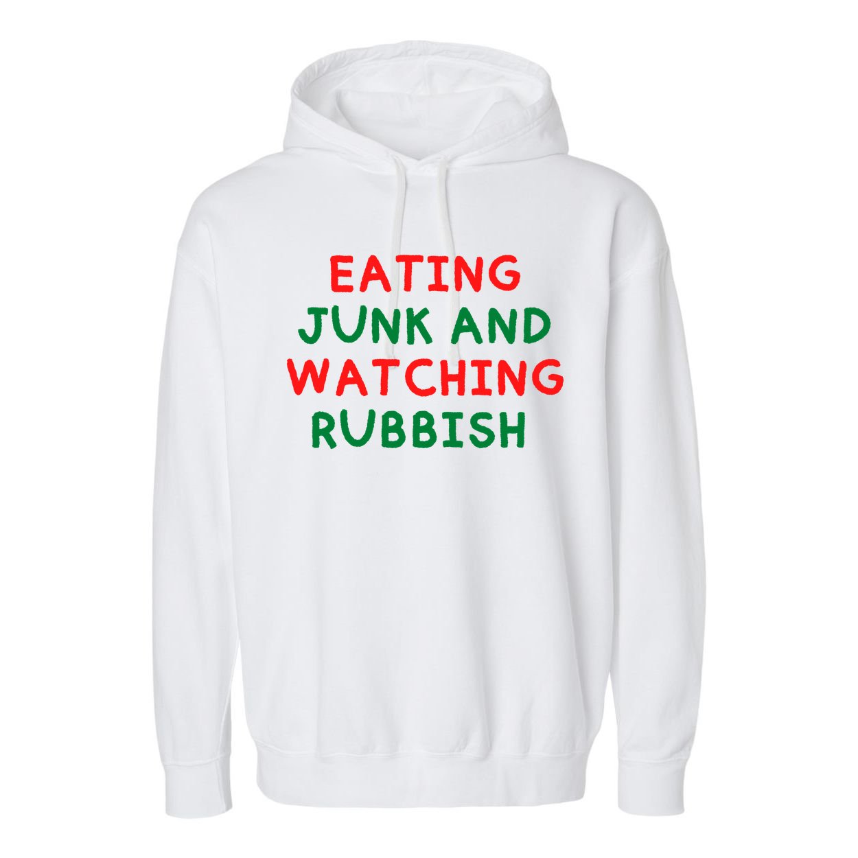 Eating Junk And Watching Rubbish Funny Christmas Garment-Dyed Fleece Hoodie