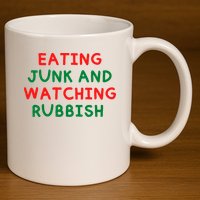 Eating Junk And Watching Rubbish Funny Christmas 11oz C Handle Ceramic Mug