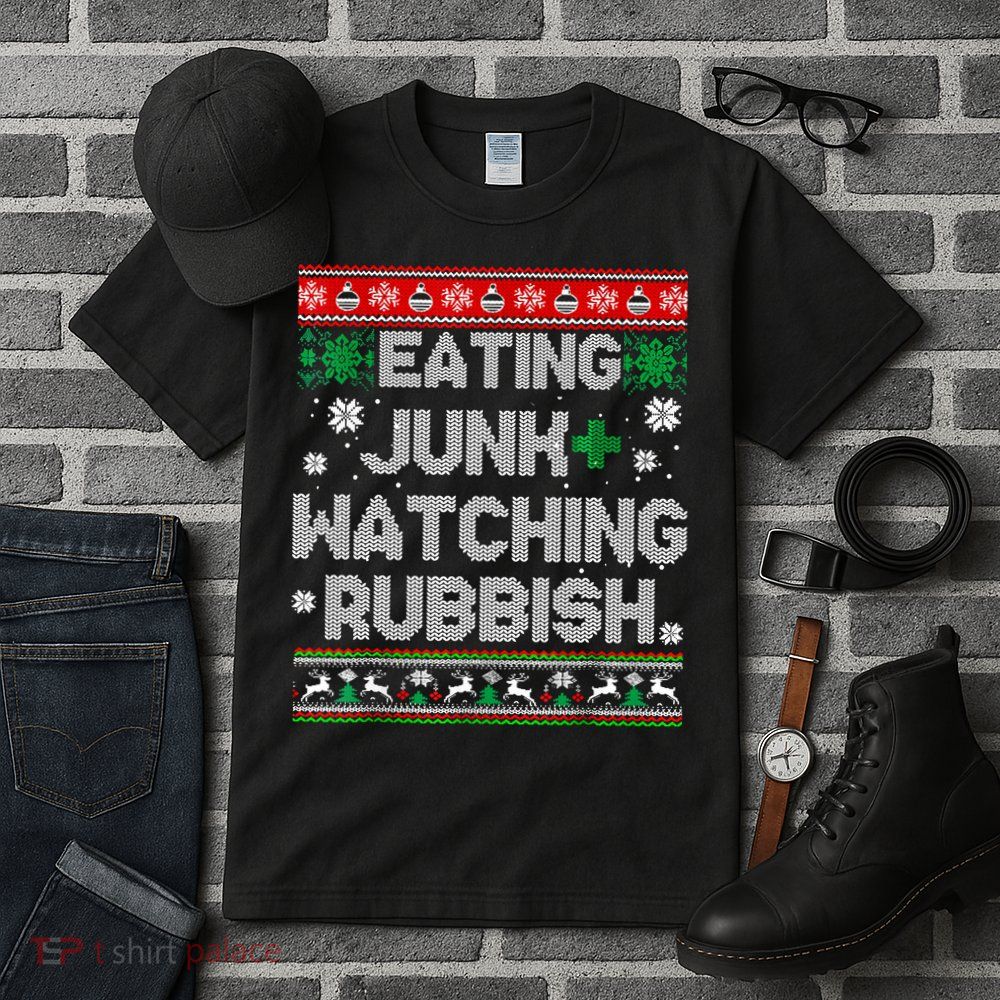 Eating Junk And Watching Rubbish Ugly Christmas Sweaters Tall T-Shirt