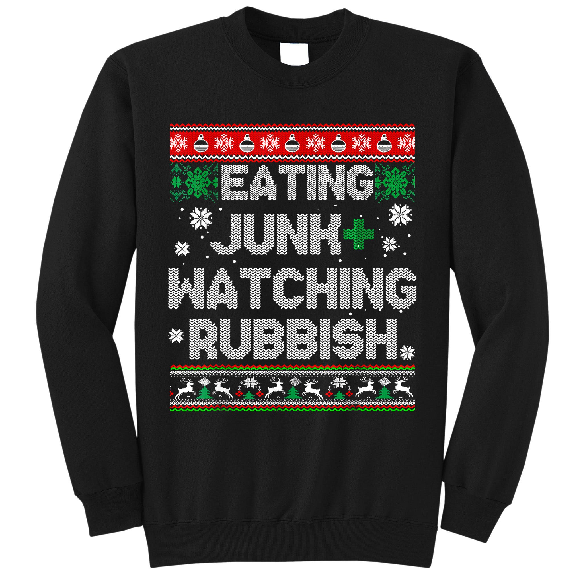 Eating Junk And Watching Rubbish Ugly Christmas Sweaters Tall Sweatshirt