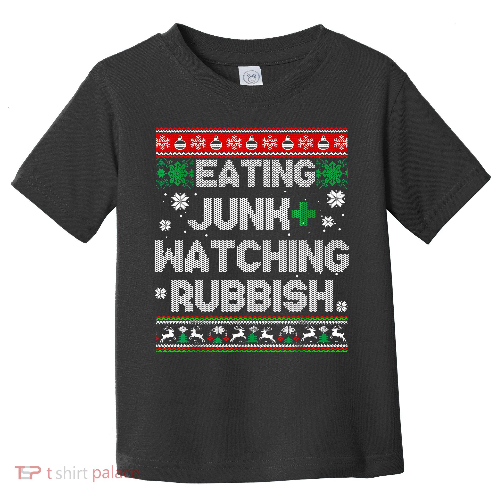 Eating Junk And Watching Rubbish Ugly Christmas Sweaters Toddler T-Shirt