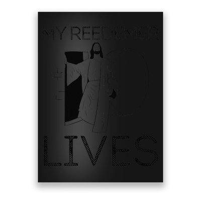 Easter Jesus Crucified Christ Empty Tomb Redeemer Is Alive Poster