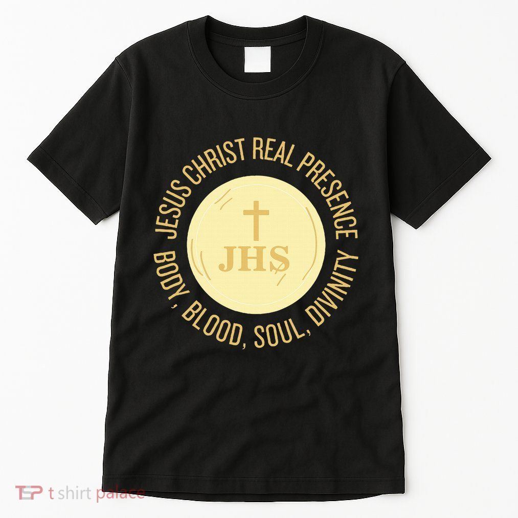 Eucharist Jesus Christ Presence Body Blood Soul Divinity Tall T-Shirt