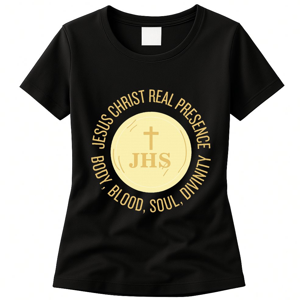 Eucharist Jesus Christ Presence Body Blood Soul Divinity Womens T-Shirt