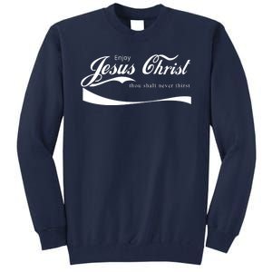 Enjoy Jesus Christ Thou Shalt Never Thirst Tall Sweatshirt