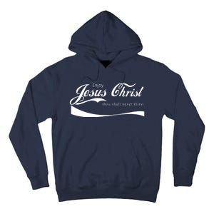 Enjoy Jesus Christ Thou Shalt Never Thirst Tall Hoodie