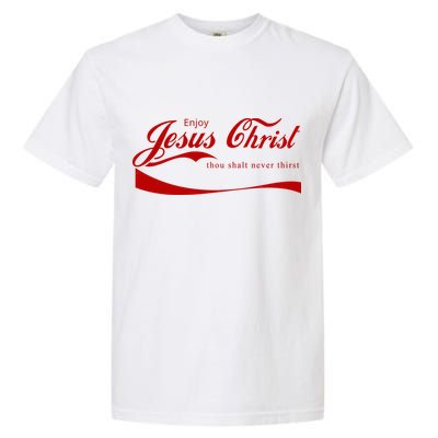 Enjoy Jesus Christ Thou Shalt Never Thirst Garment-Dyed Heavyweight T-Shirt
