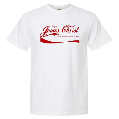 Enjoy Jesus Christ Thou Shalt Never Thirst Garment-Dyed Heavyweight T-Shirt