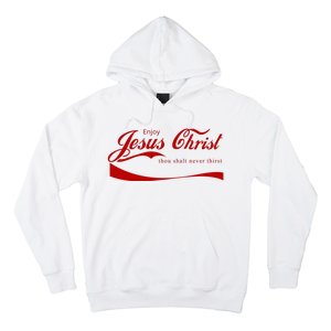 Enjoy Jesus Christ Thou Shalt Never Thirst Hoodie