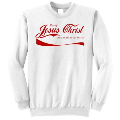 Enjoy Jesus Christ Thou Shalt Never Thirst Sweatshirt