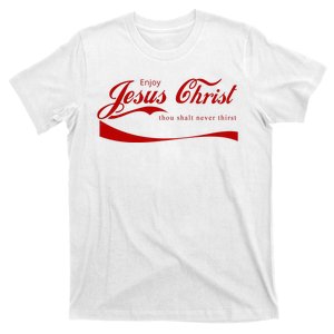 Enjoy Jesus Christ Thou Shalt Never Thirst T-Shirt