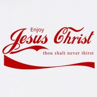 Enjoy Jesus Christ Thou Shalt Never Thirst T-Shirt